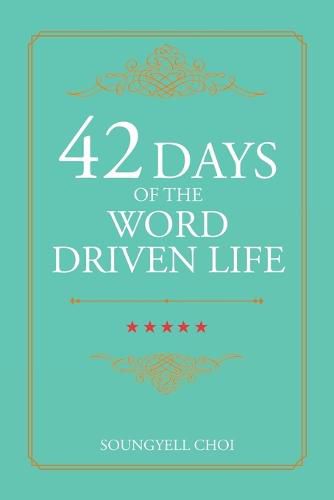 Cover image for 42 Days of the Word Driven Life
