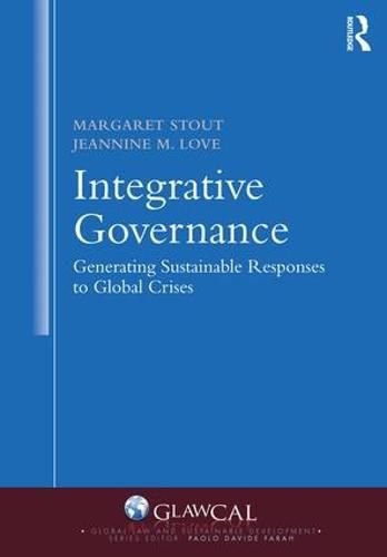 Cover image for Integrative Governance: Generating Sustainable Responses to Global Crises: Generating Sustainable Responses to Global Crises