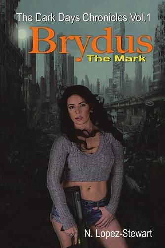 Brydus the Mark: The Dark Days Chronicles Vol.1