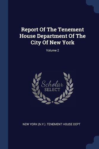 Cover image for Report of the Tenement House Department of the City of New York; Volume 2