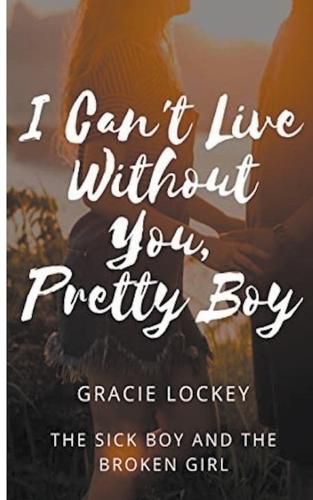 Cover image for I Can't Live Without You, Pretty Boy