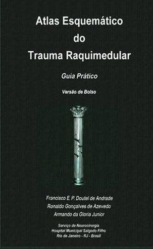 Cover image for Atlas Esquematico Do Trauma Raquimedular. Guia Pratico. Versao De Bolso