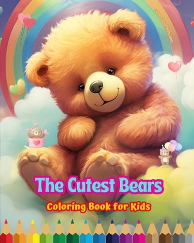 Cover image for The Cutest Bears - Coloring Book for Kids - Creative Scenes of Adorable and Playful Bears - Ideal Gift for Children