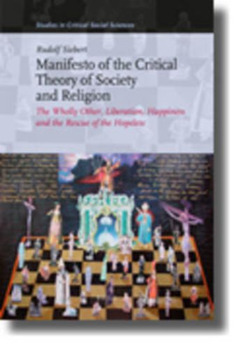 Cover image for Manifesto of the Critical Theory of Society and Religion (3 vols.): The Wholly Other, Liberation, Happiness and the Rescue of the Hopeless