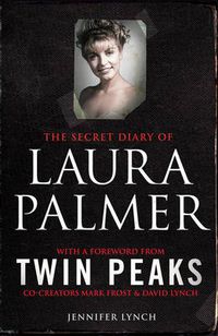 Cover image for The Secret Diary of Laura Palmer: the gripping must-read for Twin Peaks fans