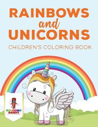 Cover image for Rainbows and Unicorns: Children's Coloring Book