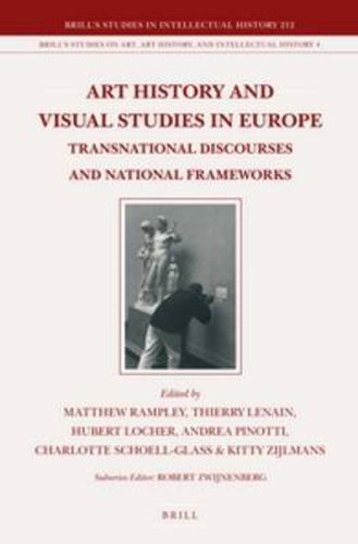 Art History and Visual Studies in Europe: Transnational Discourses and National Frameworks