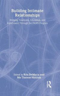 Cover image for Building Intimate Relationships: Bridging Treatment, Education, and Enrichment Through the PAIRS Program