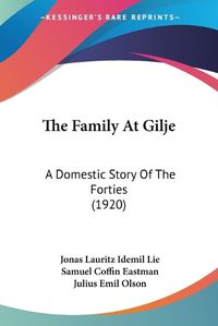 Cover image for The Family at Gilje: A Domestic Story of the Forties (1920)