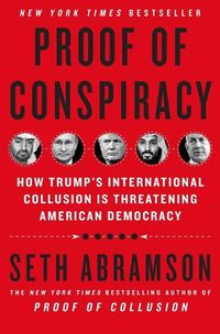 Cover image for Proof of Conspiracy: How Trump's International Collusion Is Threatening American Democracy