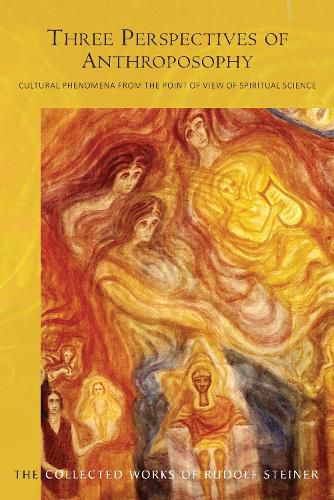 Cover image for Three Perspectives of Anthroposophy: Cultural Phenomena from the Point of View of Spiritual Science