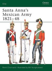 Cover image for Santa Anna's Mexican Army 1821-48