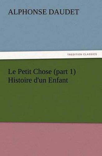 Cover image for Le Petit Chose (part 1) Histoire d'un Enfant