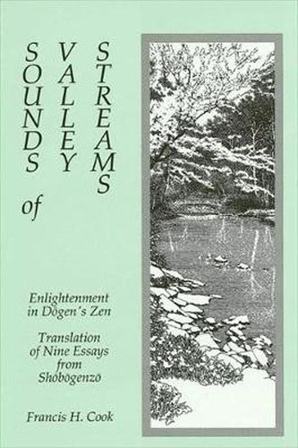 Cover image for Sounds of Valley Streams: Enlightenment in Dogen's Zen Translation of Nine Essays from Shobogenzo