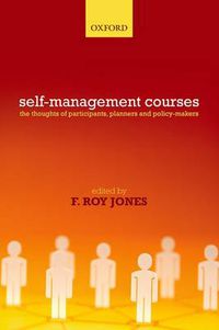 Cover image for Self-Management Courses: The thoughts of participants, planners and policy makers