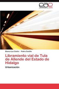 Cover image for Libramiento vial de Tula de Allende del Estado de Hidalgo