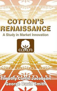 Cover image for Cotton's Renaissance: A Study in Market Innovation