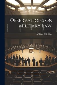 Cover image for Observations on Military Law,