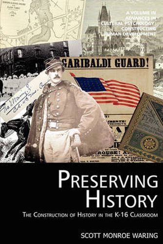 Cover image for Preserving History: The Construction of History in the K-16 Classroom