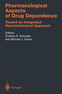 Cover image for Pharmacological Aspects of Drug Dependence: Toward an Integrated Neurobehavioral Approach