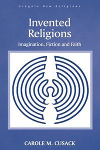 Cover image for Invented Religions: Imagination, Fiction and Faith