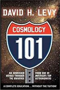 Cover image for Cosmologoy 101: Everything You Ever Need to Know About Astronomy, The Solar System, Stars, Galaxies, Comets, Eclipses, and More