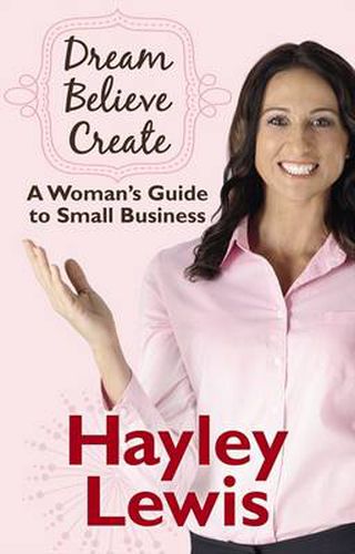 Cover image for Dream Believe Create: A Woman's Guide to Small Business