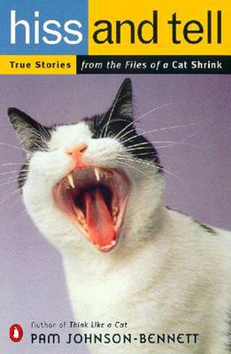 Cover image for Hiss and Tell: True Stories from the Files of a Cat Shrink