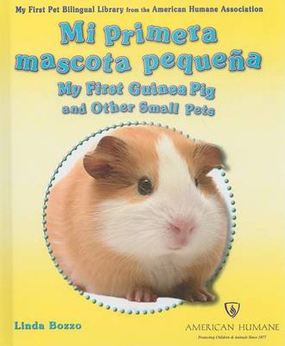 Mi Primera Mascota Pequena/My First Guinea Pig and Other Small Pets