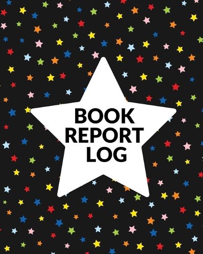 Book Report Log Book For Kids: Reading Progress Notebook, Classroom Reading Assignment Templates, Student Book Report Journal With Prompts, Homeschool Tracker