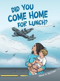 Cover image for Did You Come Home for Lunch?