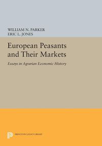 Cover image for European Peasants and Their Markets: Essays in Agrarian Economic History