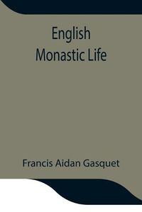 Cover image for English Monastic Life