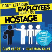 Cover image for Don't Let Your Employees Hold You Hostage