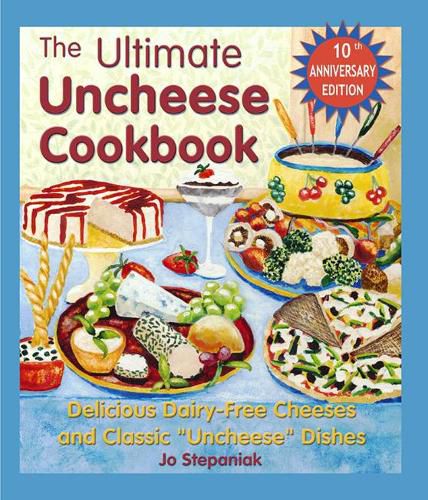 Cover image for The Ultimate Uncheese Cookbook