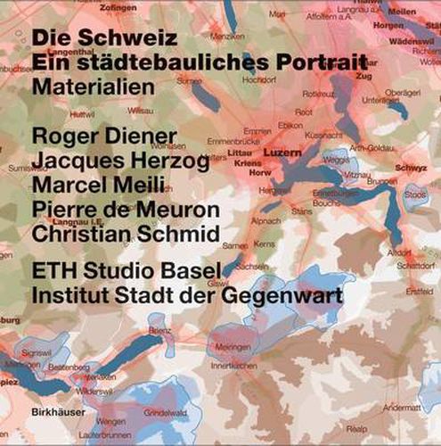 Switzerland - an Urban Portrait: Vol. 1: Introduction; Vol. 2: Borders, Communes - a Brief History of the Territory; Vol. 3: Materials