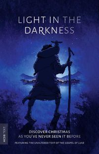 Cover image for Light in the Darkness: The Christmas story from Luke 1-2 (HCSB)