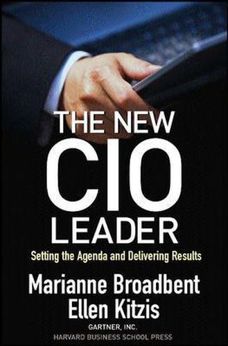 The New CIO Leader: Setting the Agenda and Delivering Results