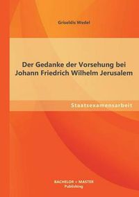 Cover image for Der Gedanke der Vorsehung bei Johann Friedrich Wilhelm Jerusalem