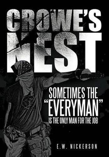 Cover image for Crowe's Nest: Sometimes the Everyman Is the Only Man for the Job