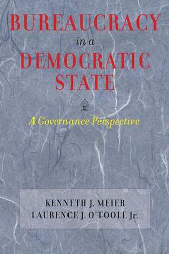 Cover image for Bureaucracy in a Democratic State: A Governance Perspective