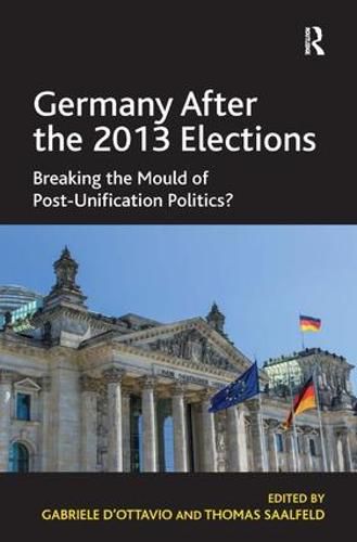 Cover image for Germany After the 2013 Elections: Breaking the Mould of Post-Unification Politics?