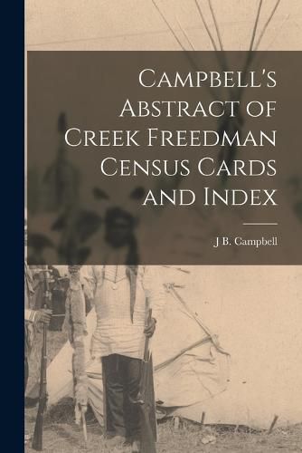 Cover image for Campbell's Abstract of Creek Freedman Census Cards and Index