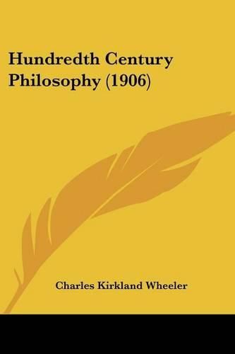 Cover image for Hundredth Century Philosophy (1906)