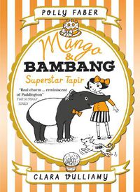 Cover image for Mango & Bambang: Superstar Tapir (Book Four)