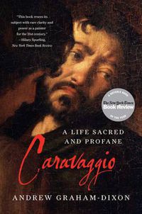 Cover image for Caravaggio: A Life Sacred and Profane