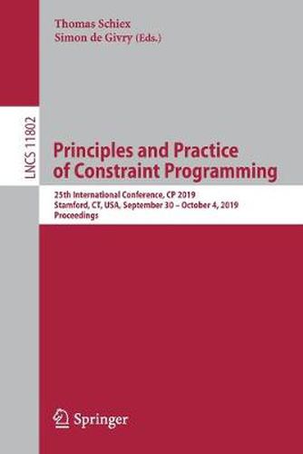 Cover image for Principles and Practice of Constraint Programming: 25th International Conference, CP 2019, Stamford, CT, USA, September 30 - October 4, 2019, Proceedings