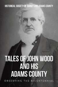 Cover image for Tales of John Wood and His Adams County