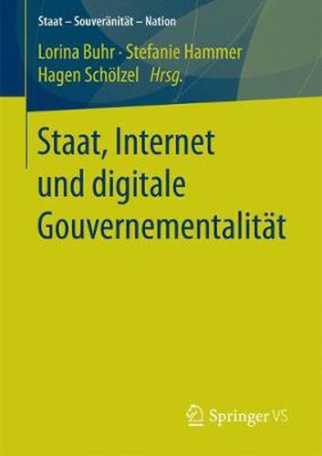 Staat, Internet Und Digitale Gouvernementalitat