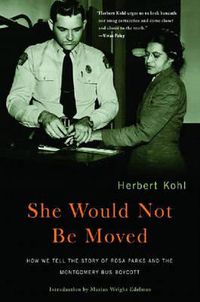 Cover image for She Would Not Be Moved: How We Tell the Story of Rosa Parks and the Montgomery Bus Boycott